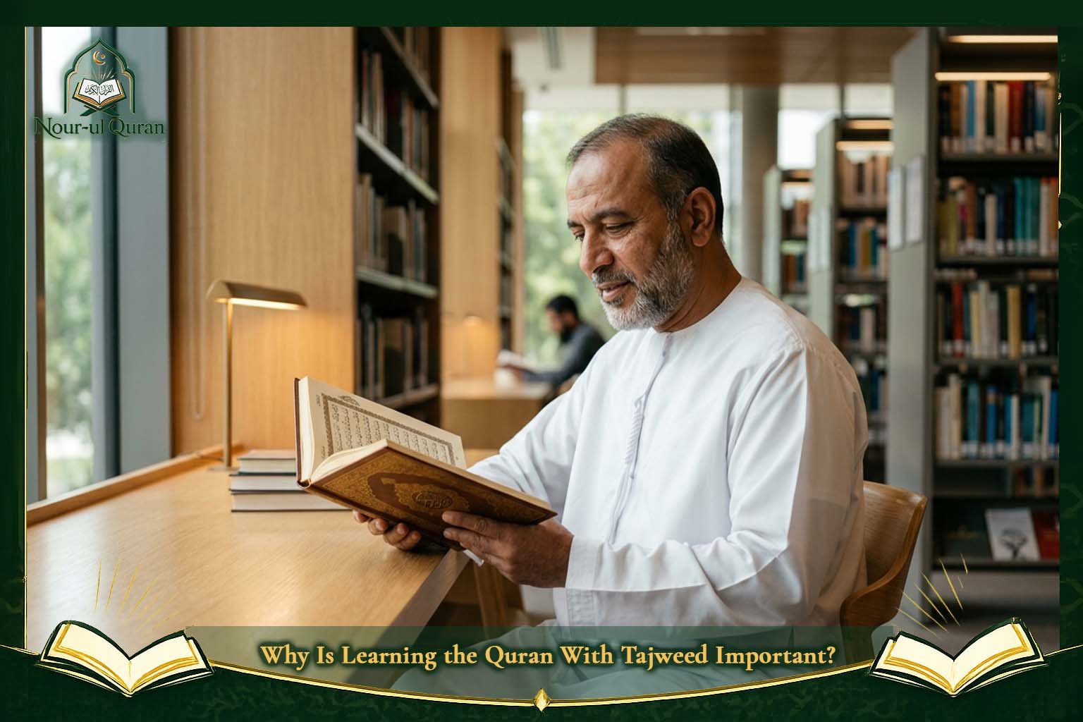Why Is Learning the Quran With Tajweed Important?